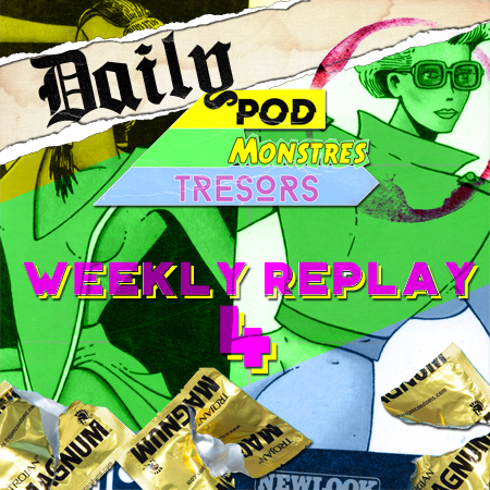 Daily Pod Monstres Trésors : Mexico Melody – Le Weekly Replay 4
