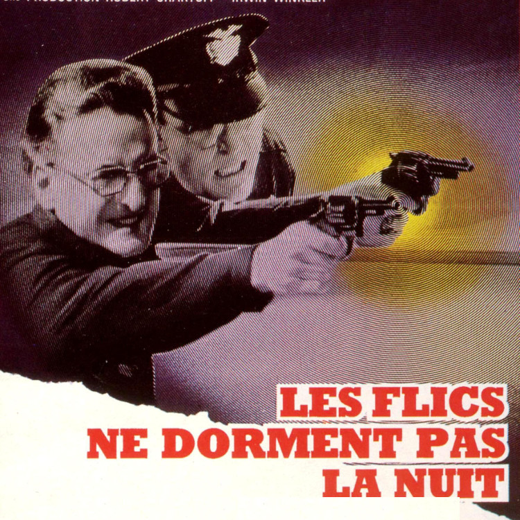 Les flics ne dorment pas la nuit.