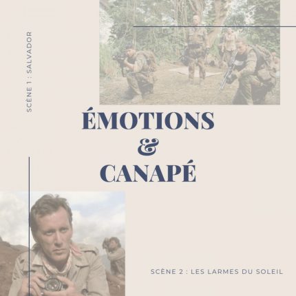 Emotions & Canapé : Salvador et Les Larmes du Soleil Emotions & Canapé : Salvador et Les Larmes du Soleil