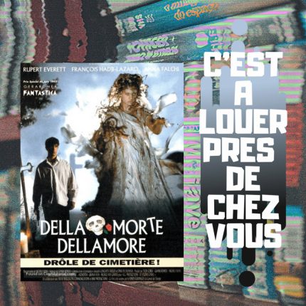 C’est à louer près de chez vous : Dellamorte Dellamore