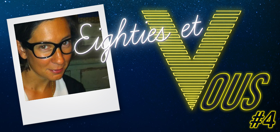 Eighties et vous #4 : Maud Guillaumin