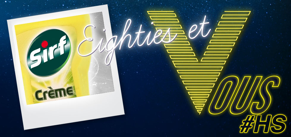 Eighties et vous HS : Sirf.