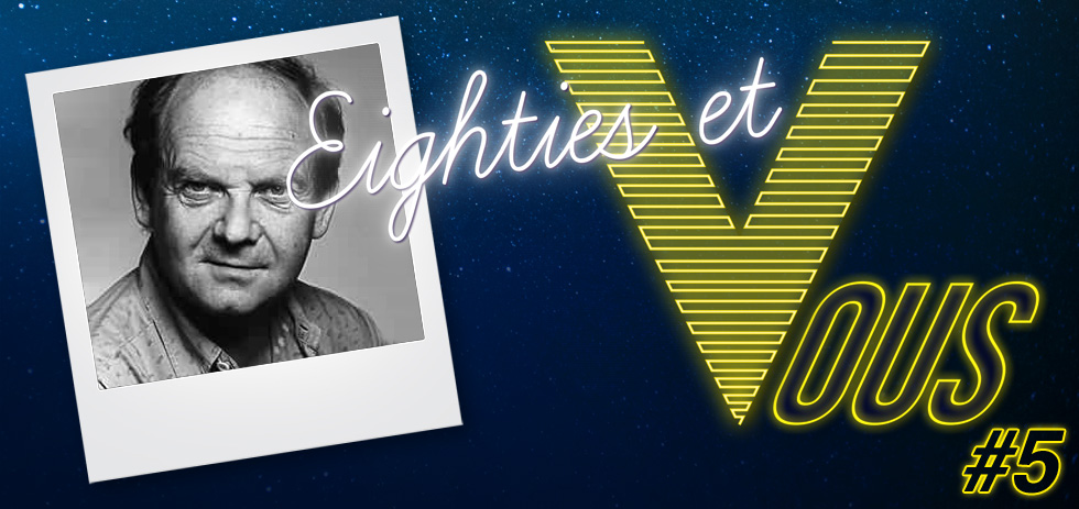 Eighties et vous #5 : Philippe Ogouz