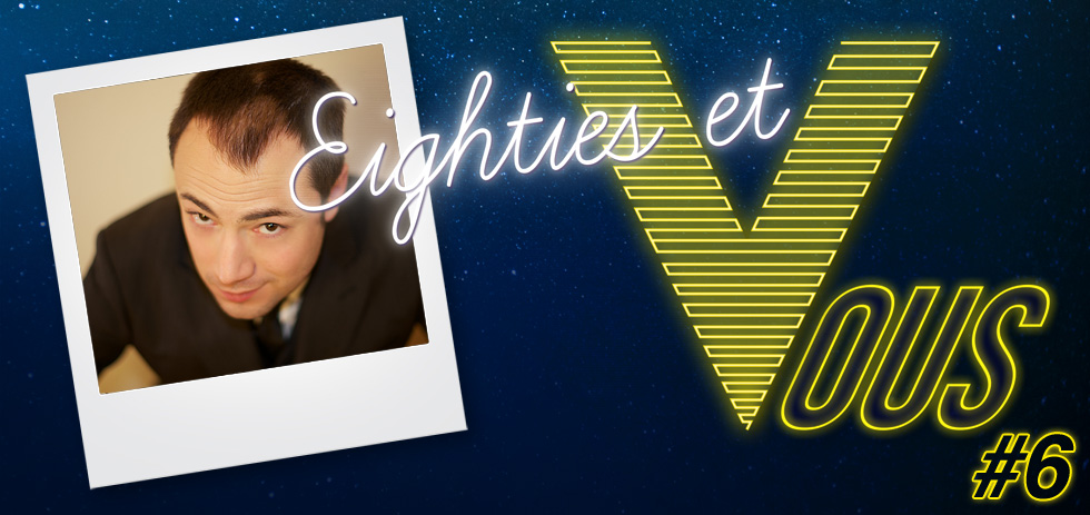 Eighties et vous #6 : Mister Wizz