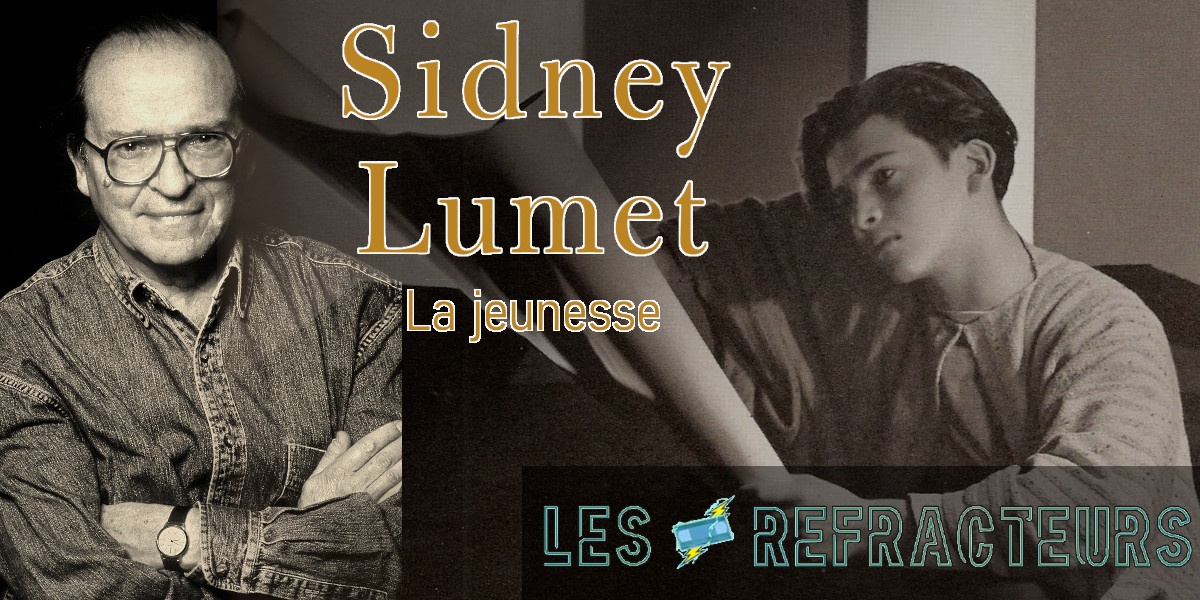 Les jeunes années de Sidney Lumet