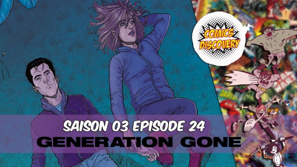 ComicsDiscovery S03E24: Generation Gone