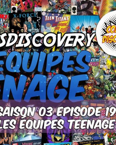 ComicsDiscovery S03E19: les équipe de jeunes super héros