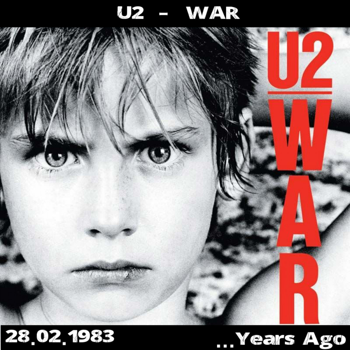 40 Years Ago – War (U2) Sorti le 28 février 1983