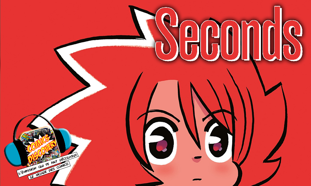 ComicsDiscovery S07E39 : Seconds