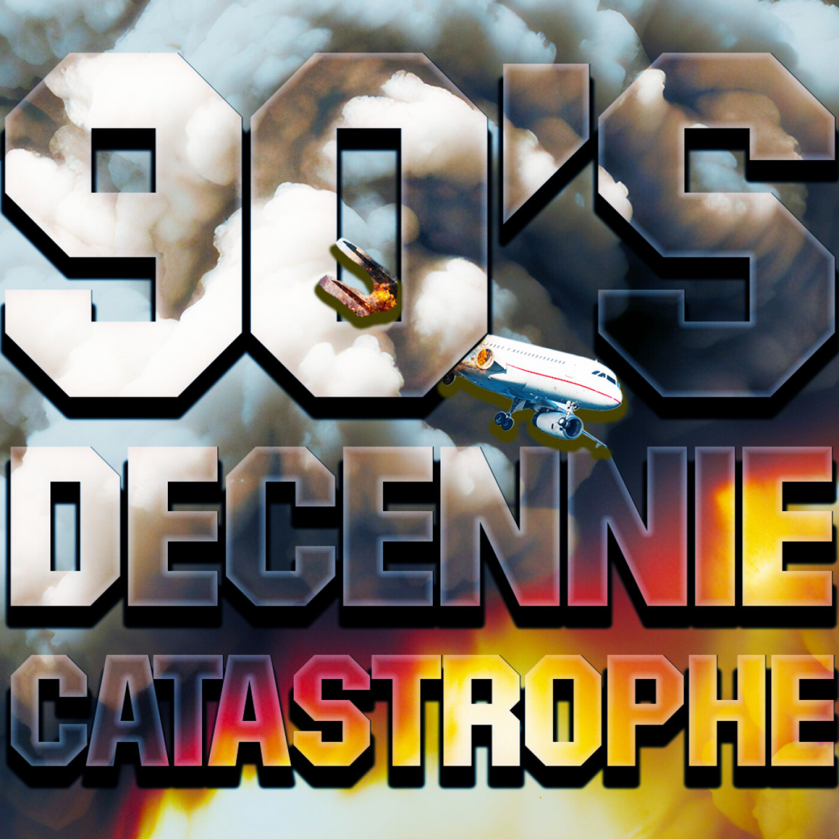 90 Décennie Catastrophe