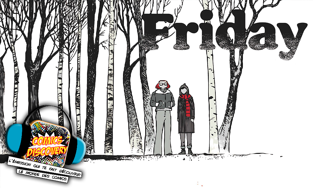 ComicsDiscovery S08E16 : Friday
