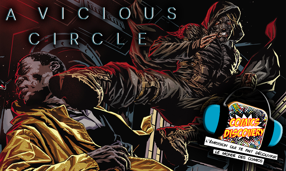 ComicsDiscovery S08E19 : A Vicious Circle