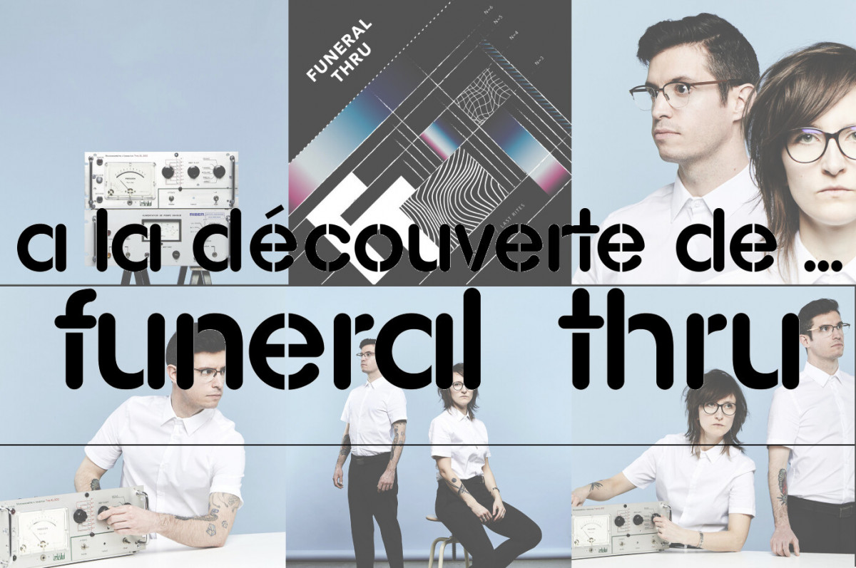 A la découverte de … Funeral Thru