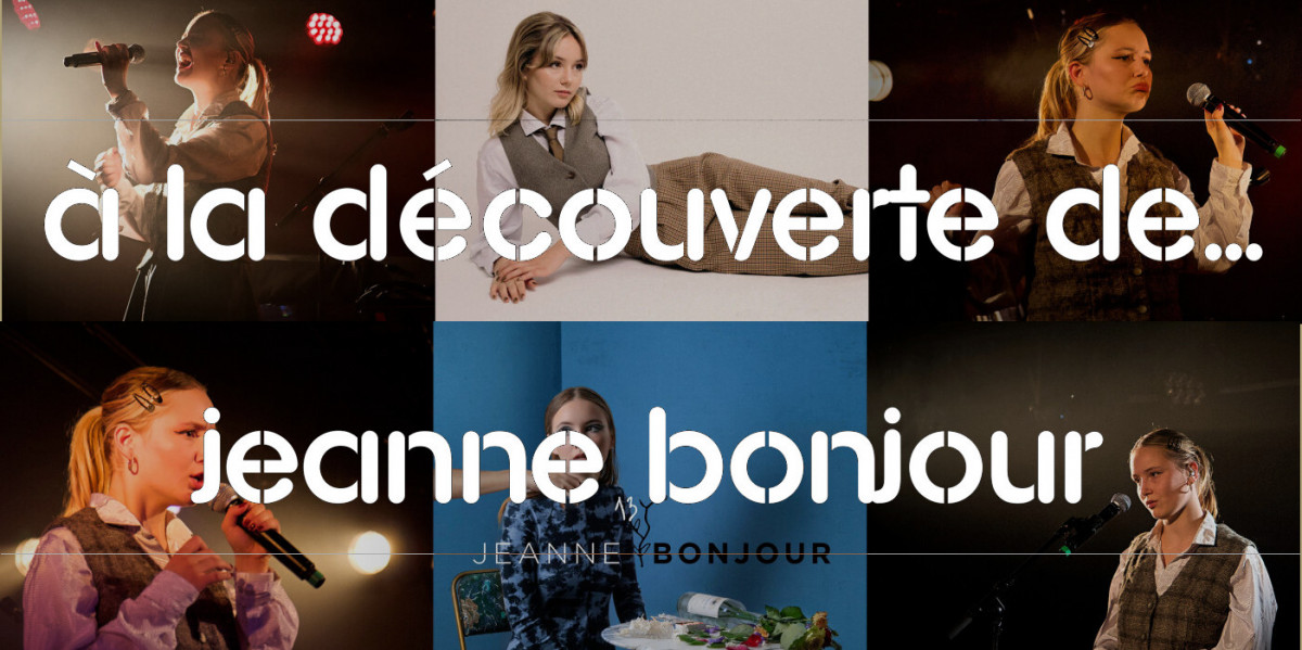 A la découverte de … Jeanne Bonjour A la découverte de … Jeanne Bonjour