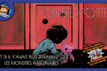 Et s’il y avait plus effrayant que les monstres imaginaires ? – ComicsDiscovery S10E08 : Derrière la porte