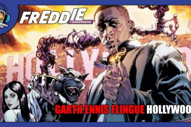 Freddie l’arrangeur : Garth Ennis s’attaque à Hollywood – ComicsDiscovery S10E21 (podcast & avis comics)