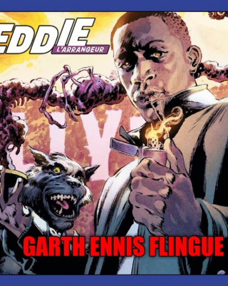 Freddie l’arrangeur : Garth Ennis s’attaque à Hollywood – ComicsDiscovery S10E21 (podcast & avis comics)