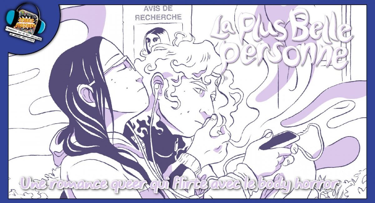 La plus belle personne : une romance queer entre désir et body horror – ComicsDiscovery S10E22
